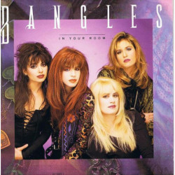 BANGLES - IN YOUR ROOM