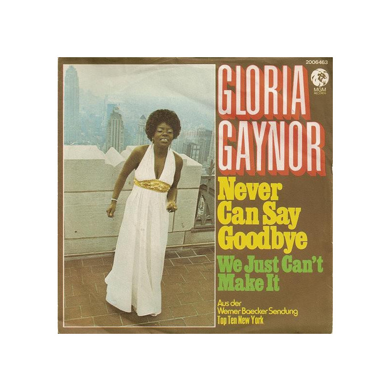 GLORIA GAYNOR - NEVER CAN SAY GOODBYE