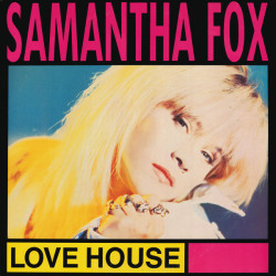 SAMANTHA FOX - LOVE HOUSE