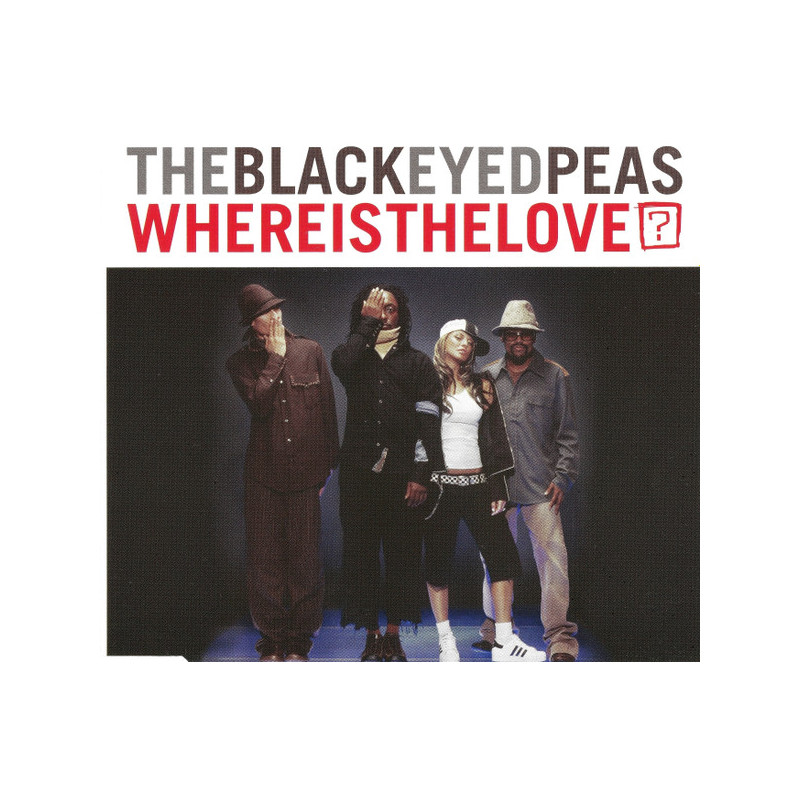 THE BLACK EYED PEAS -  WHERE IS THE LOVE