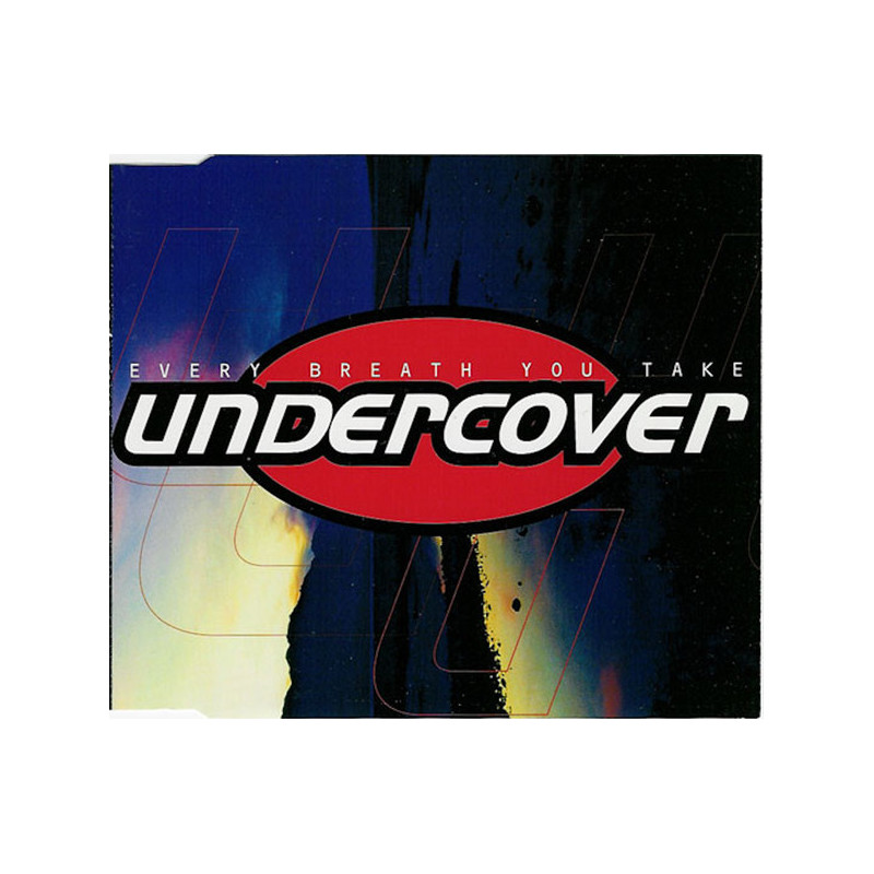 UNDERCOVER - EVERY BREATH YOU TAKE