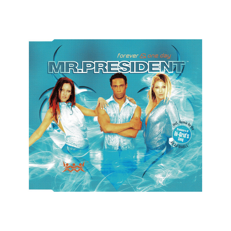 MR PRESIDENT - FOREVER & ONE DAY