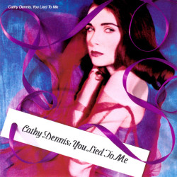 CATHY DENNIS - YOU LIED TO ME