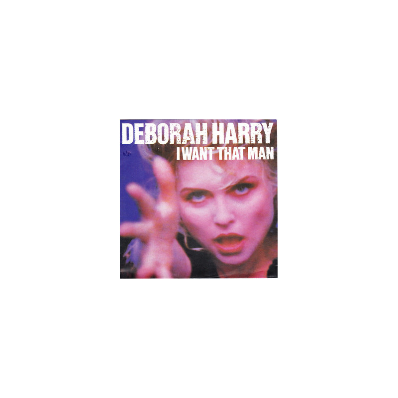 DEBORAH HARRY - I WANT THAT MAN