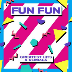 FUN FUN  - GREATEST HITS &...