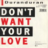 DURAN DURAN  - I DON'T WANT YOUR LOVE