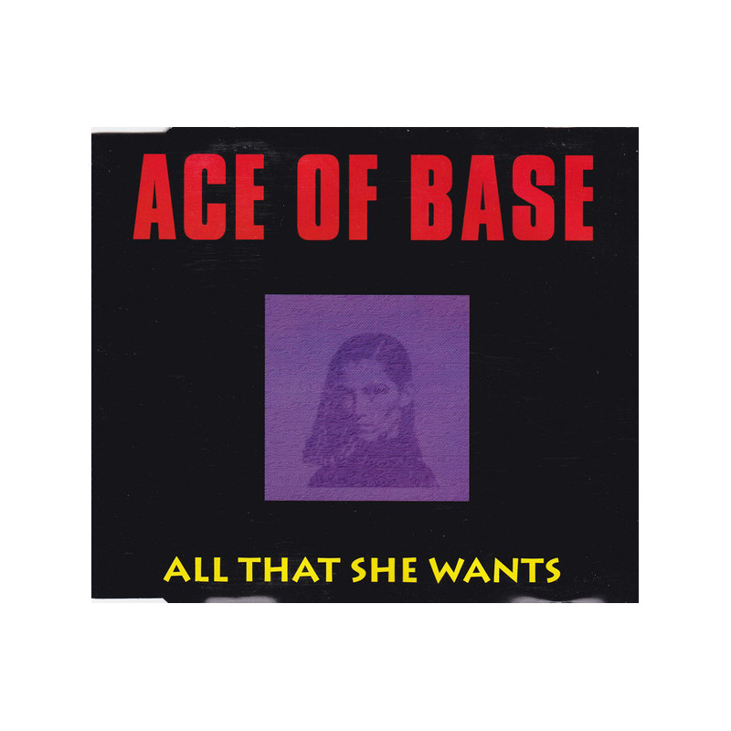 ACE OF BASE - ALL THAT SHE WANTS