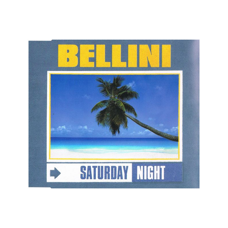 BELLINI - SATURDAY NIGHT