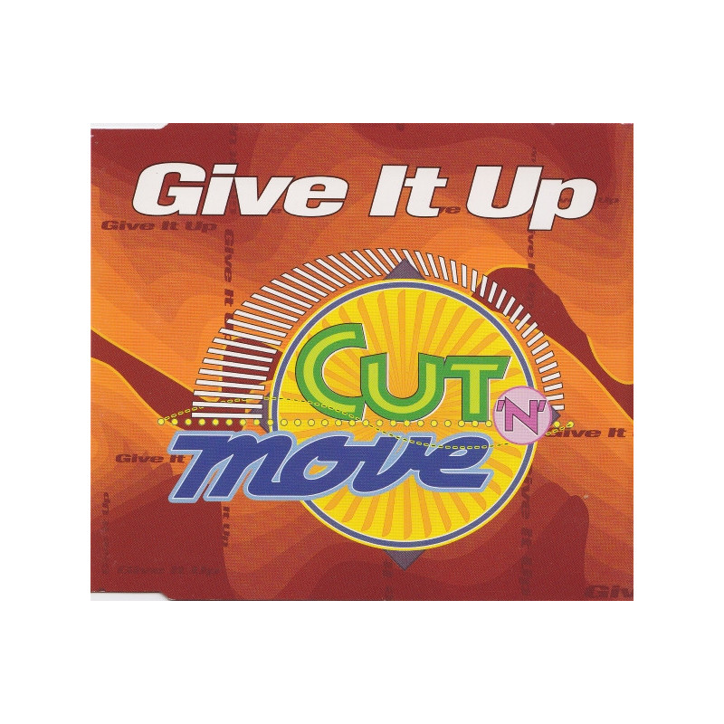 CUT N MOVE - GIVE IT UP