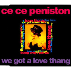 CE CE PENISTON - WE GOT A...