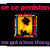 CE CE PENISTON - WE GOT A LOVE THANG (Ed.1991)