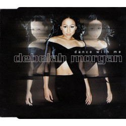 DEBELAH MORGAN - DANCE WITH ME