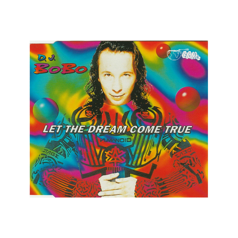 DJ BOBO - LET THE DREAM COME TRUE