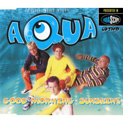 AQUA - GOOD MORNING SUNSHINE