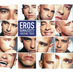 EROS RAMAZZOTTI - FUOCO NEL FUOCO