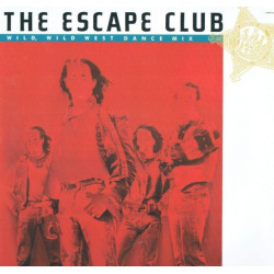 THE ESCAPE CLUB - WILD WILD...