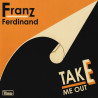 FRANZ FERDINAND - TAKE ME OUT