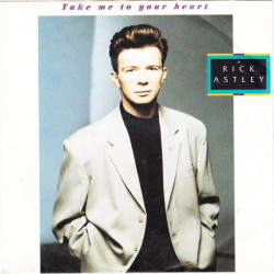 RICK ASTLEY - TAKE ME TO...