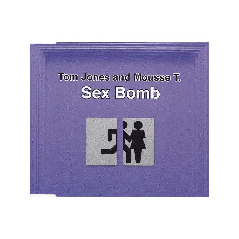 TOM JONES AND MOUSSE T - SEX BOMB