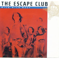 THE ESCAPE CLUB - WILD WILD WEST