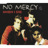 NO MERCY - WHEN I DIE