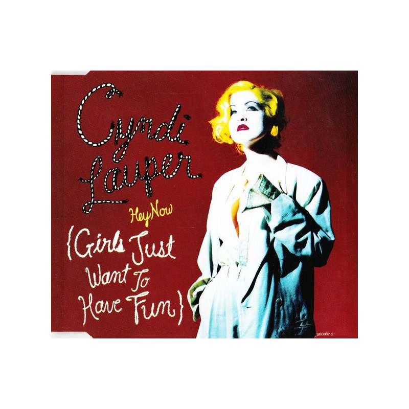 CYNDI LAUPER - HEY NOW GIRLS JUST WANT TO HAVE FUN