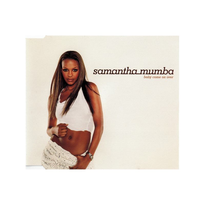 SAMANTHA MUMBA - BABY COME ON OVER