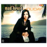 MAD HOUSE - HOLIDAY