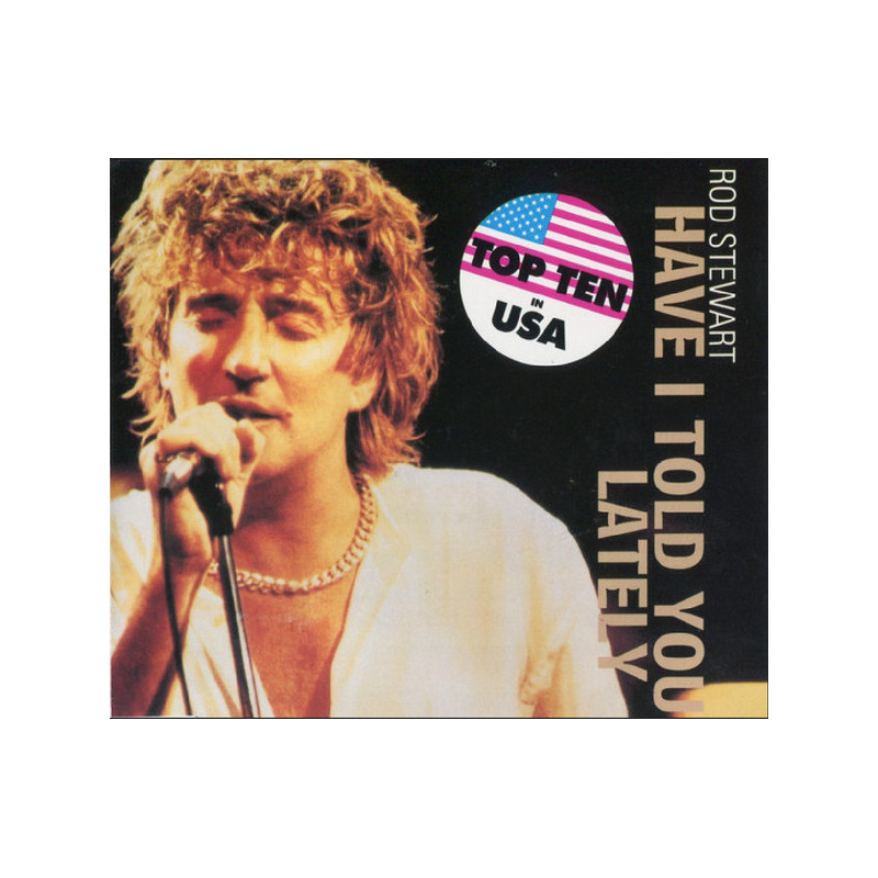 ROD STEWART - HAVE I TOLD YOU LATELY