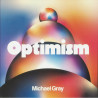 MICHAEL GRAY - OPTIMISM