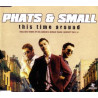 PHATS & SMALL - THIS TIME AROUND