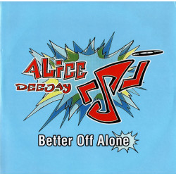 ALICE DEEJAY - BETTER OFF...