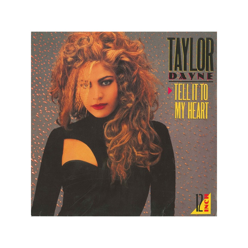 TAYLOR DAYNE - TELL IT TO MY HEART