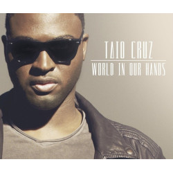 TAIO CRUZ - WORLD IN OUR HANDS