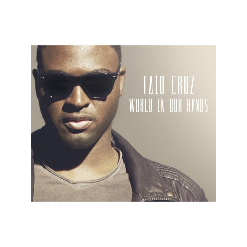 TAIO CRUZ - WORLD IN OUR HANDS