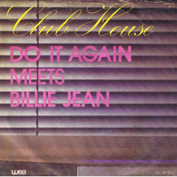 CLUB HOUSE- DO IT AGAIN...