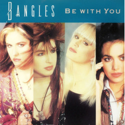 BANGLES- BE WITH YOU