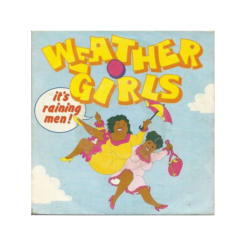 WEATHER GIRLS- IT'S RAINING MEN