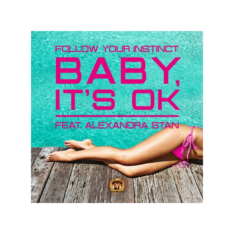 FOLLOW YOUR INSTINCT- BABY, IT'S OK