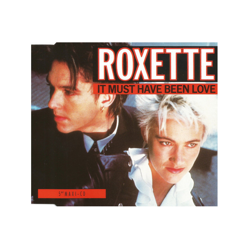 ROXETTE - IT MUST HAVE BEEN LOVE