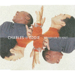 CHARLES AND EDDIE - WOULD I...