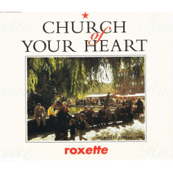 ROXETTE - CHURCH OF YOUR HEART