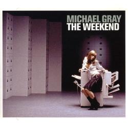 MICHAEL GRAY - THE WEEKEND
