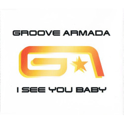GROOVE ARMADA - I  SEE YOU...
