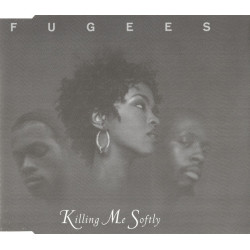 FUGEES - KILLING ME SOFTLY