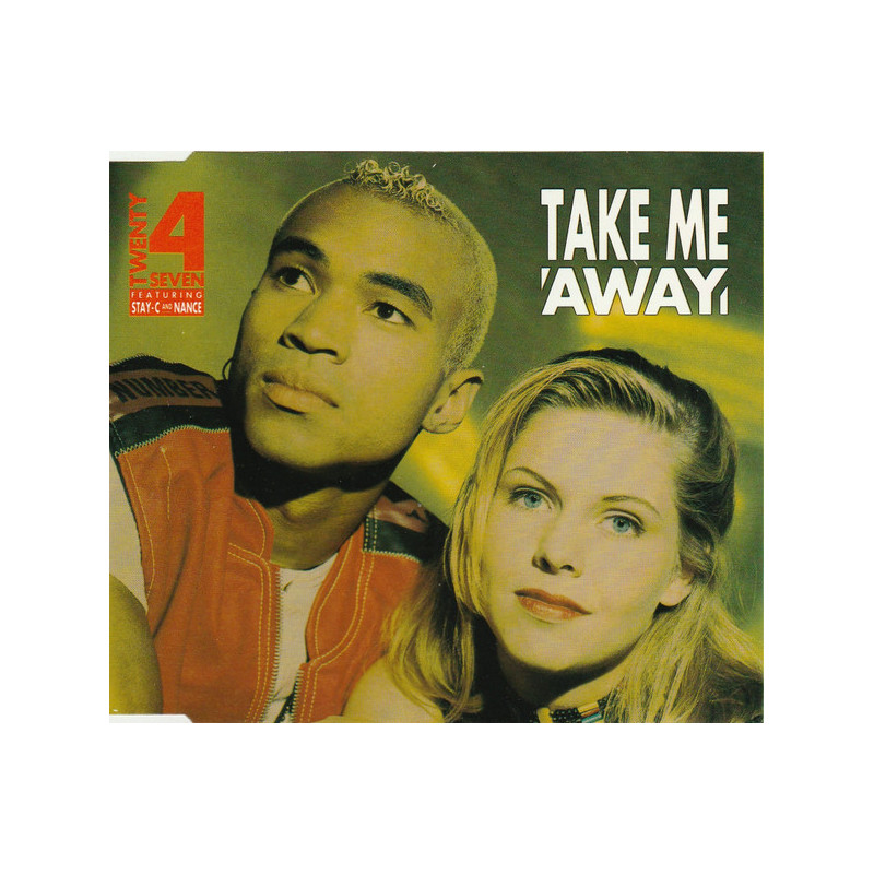 TWENTY 4 SEVEN - TAKE ME AWAY
