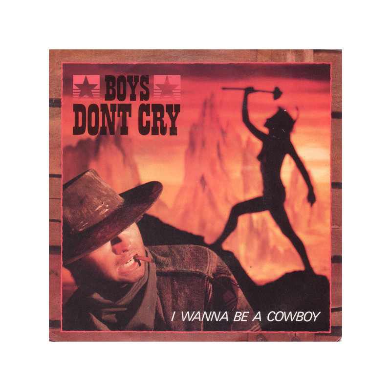 BOYS DON'T CRY - I WANNA BE A COWBOY