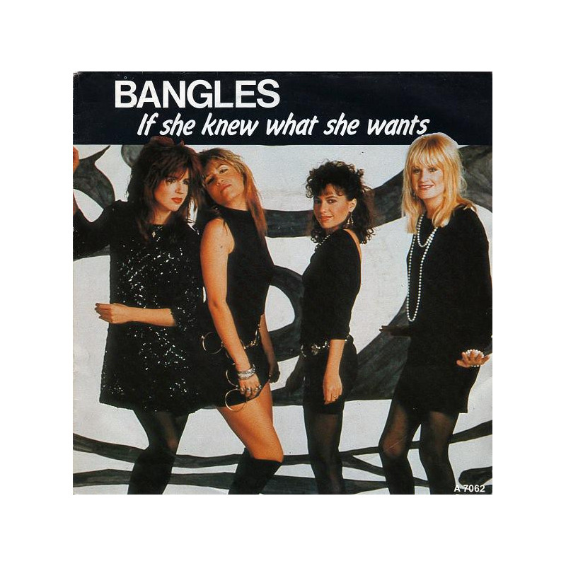 BANGLES - IF SHE KNEW WHAT SHE WANTS
