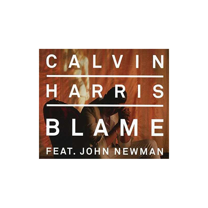 CALVIN HARRIS FEAT JOHN NEWMAN - BLAME