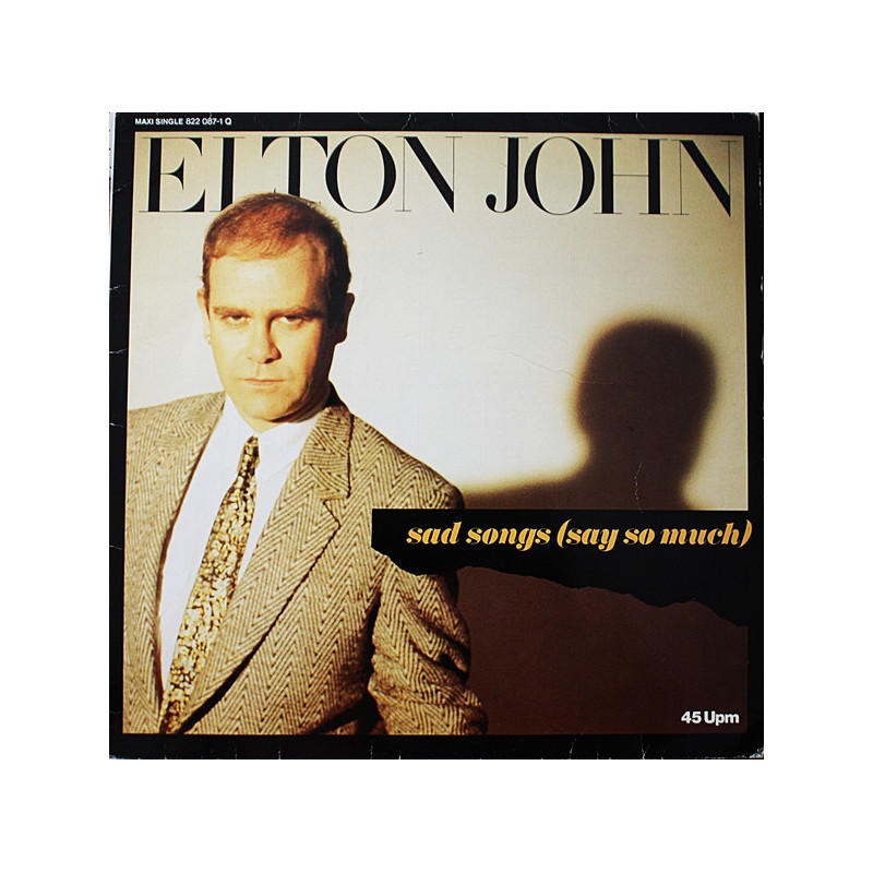 ELTON JOHN - SAD SONGS (SAY SO MUCH)